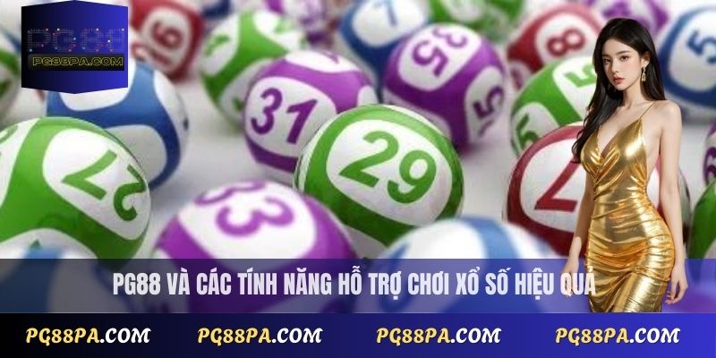 PG88 và các tính năng hỗ trợ chơi xổ số hiệu quả